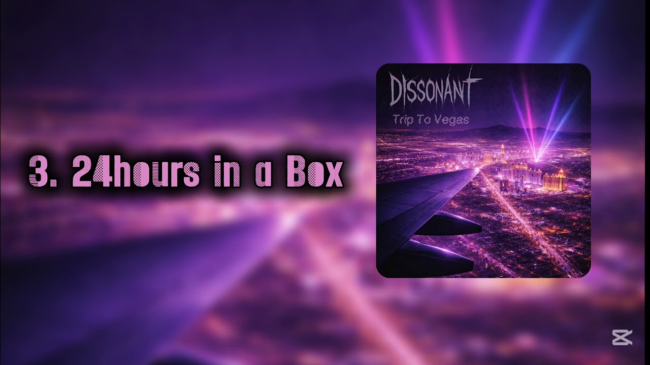 DISSONANT - 24hours in a Box
