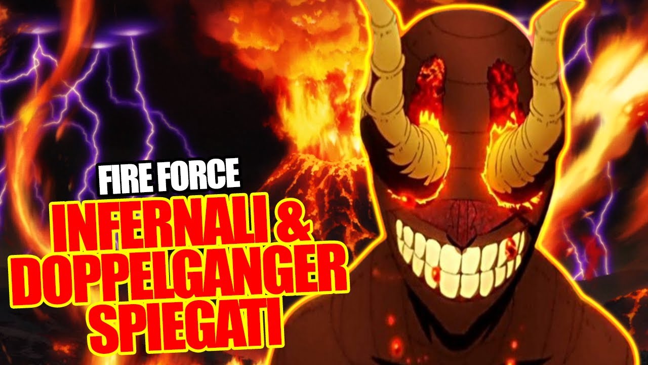 DOPPELGANGER & INFERNALI SPIEGATI | IL MISTERO DELLA COMBUSTIONE UMANA SPONTANEA | Fire Force ITA