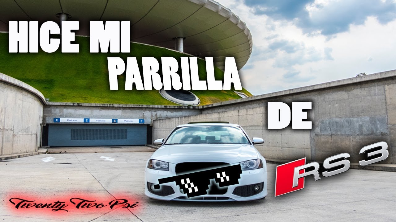 Nueva modificación al S3  | Le hice e instale la parrilla tipo RS3 yo mismo
