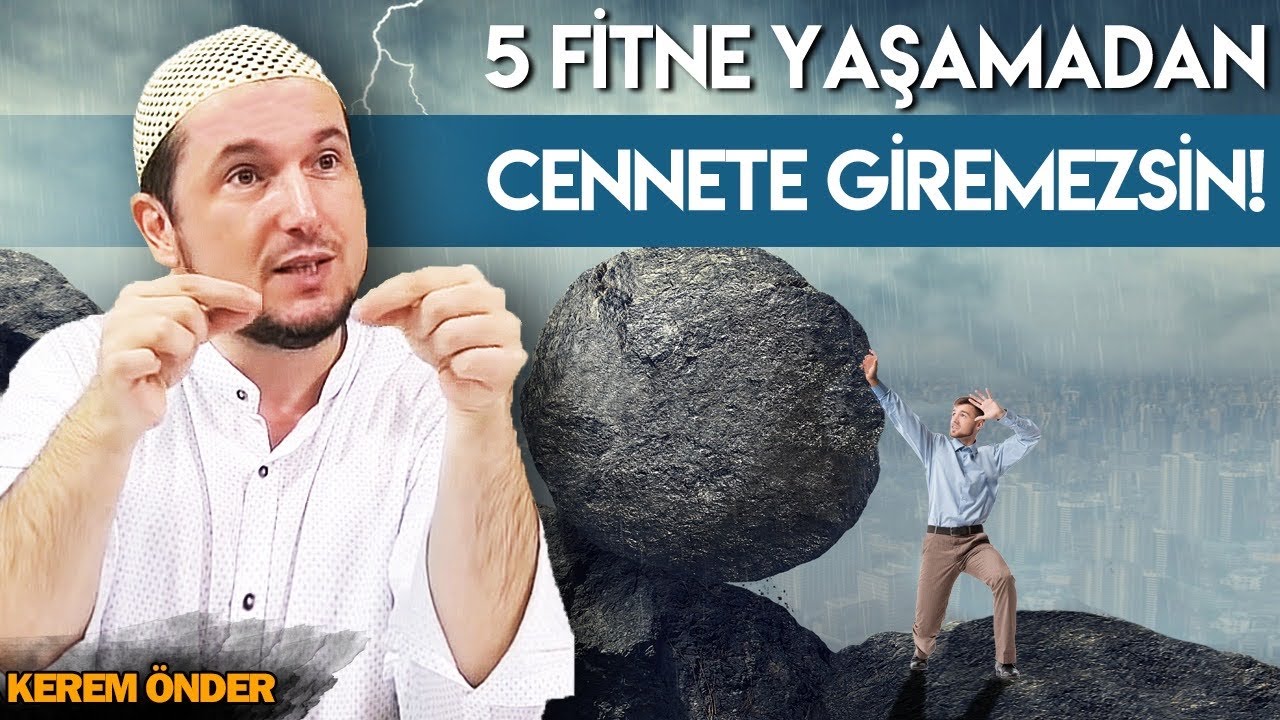 5 FİTNE YAŞAMADAN CENNETE GİREMEZSİN! / Kerem Önder