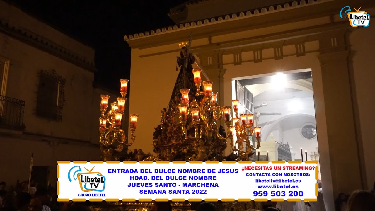 ENTRADA DULCE NOMBRE HDAD. DEL DULCE NOMBRE - JUEVES SANTO MARCHENA - SEMANA SANTA 2022 - LIBETEL TV