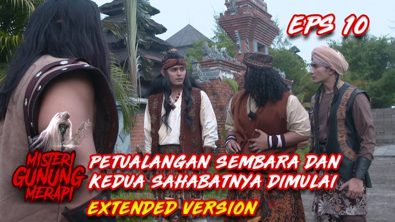 Petualangan Sembara dan 2 Sahabat Dimulai! Part 1 - Misteri Gunung Merapi Eps 10