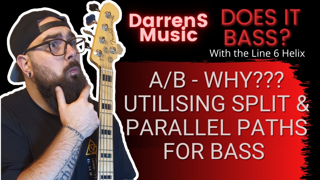 AB-WHY? Split/Parallel Paths for Bass | Does It Bass? Ep. 3 #HelixForBass #Line6Helix #BassEffects