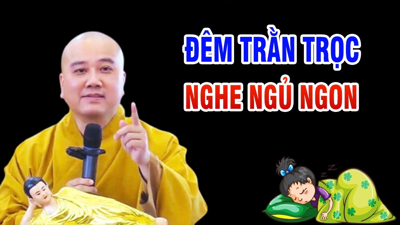 Đêm Trằn Trọc  Nghe Tam An Ngủ Ngon - Giảng Sư Thích Pháp Hòa 2026