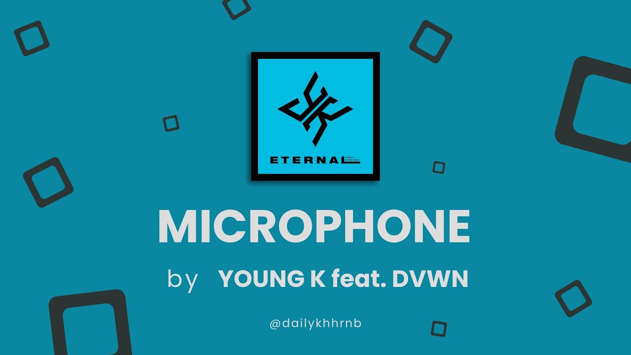 [Han/Eng] Microphone - Young K of DAY6 feat. DVWN | Lyrics Translation