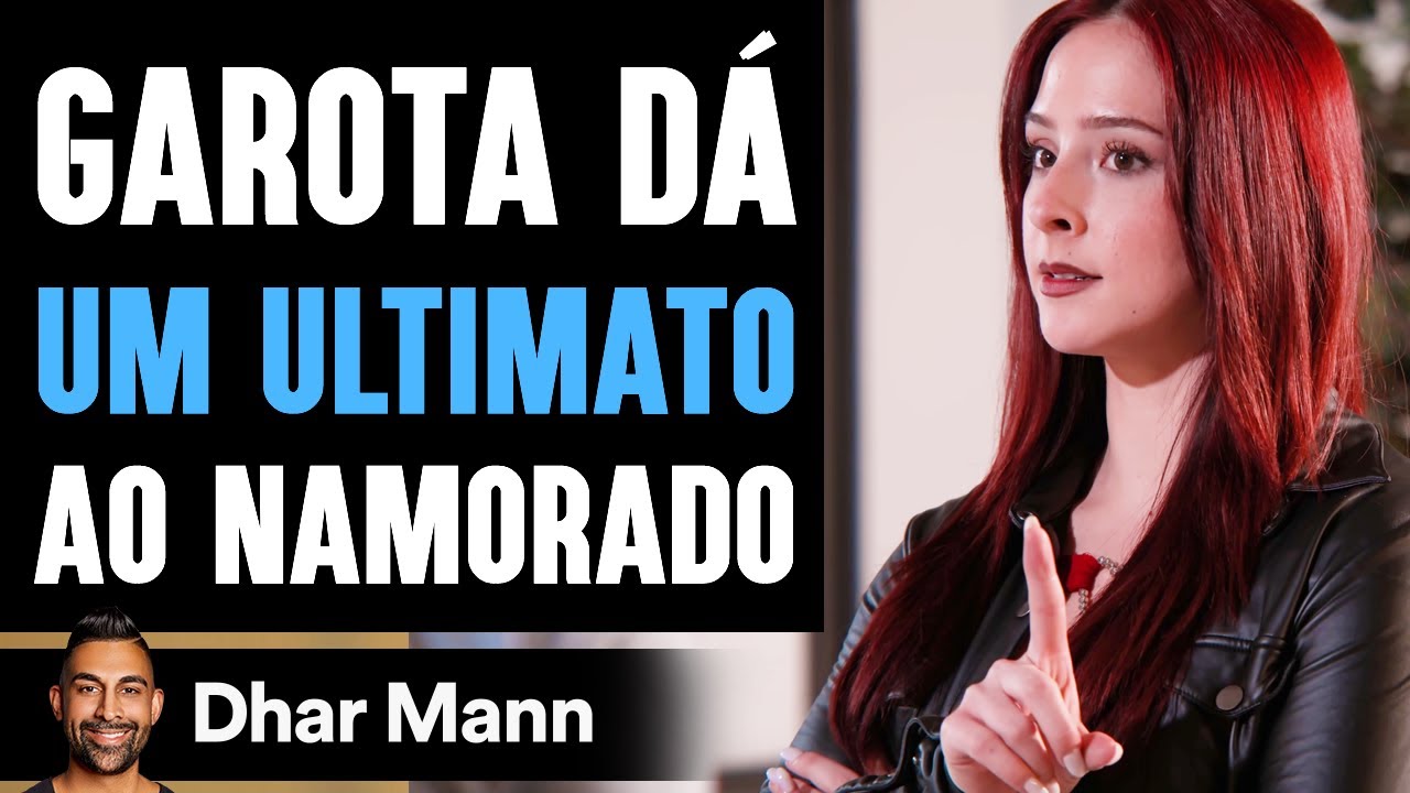 Garota Dá UM ULTIMATO Ao Namorado @AnazalaFamily | Dhar Mann