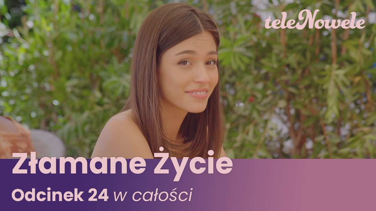 Złamane Życie | Odcinek 24 | Cały Odcinek