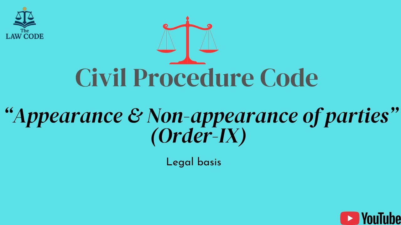 11. Appearance of parties || Non-Appearance of parties || Order 9 of Civil Procedure Code Explained