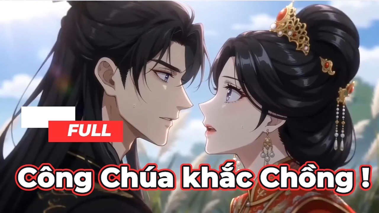 Full Bộ | Công Chúa Khắc Chồng  ! - Chipbi Chipbi