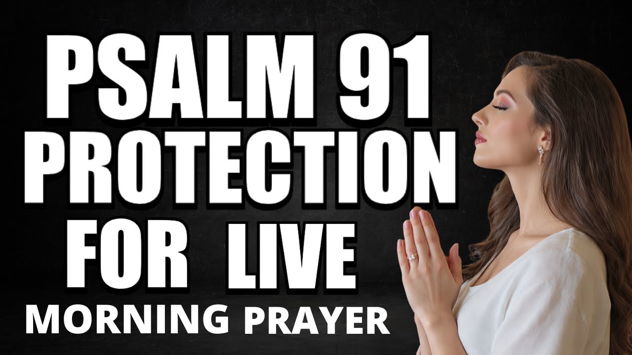 Dwelling Under God’s Divine Protection/morning prayer