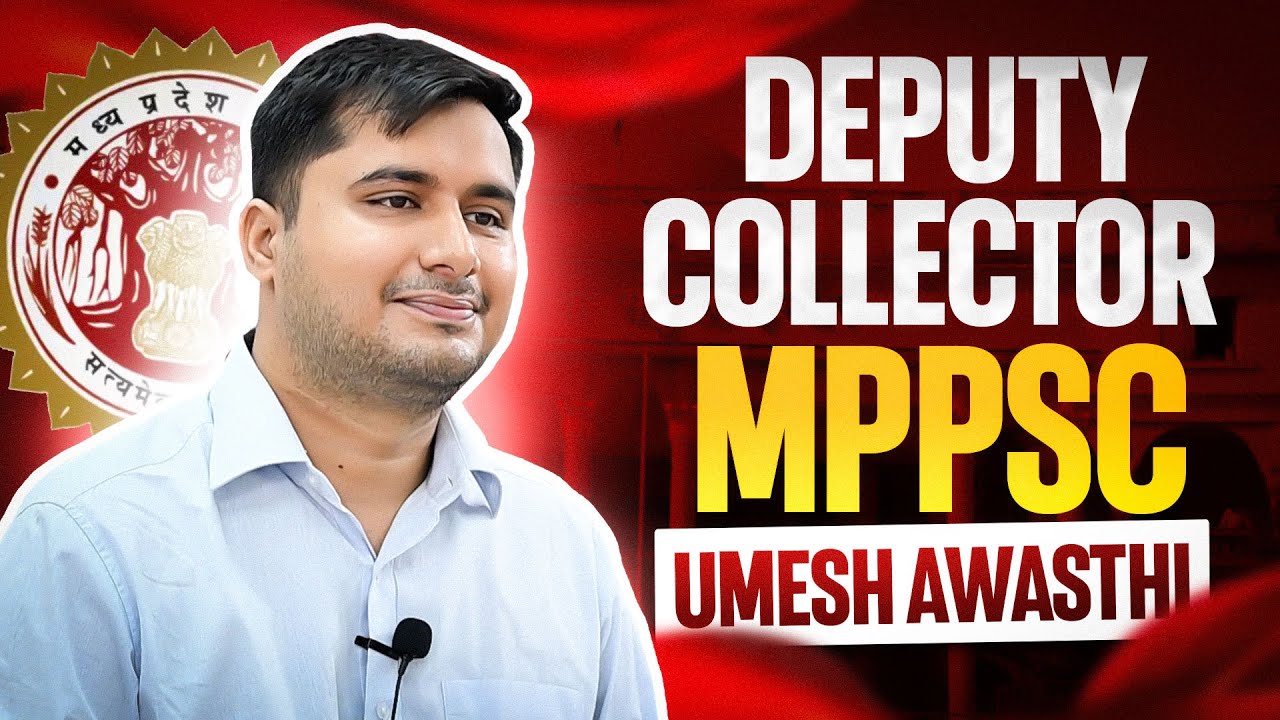 Umesh Awasthi Deputy Collector MPPSC Coaching in Indore, best mppsc coaching in Indore