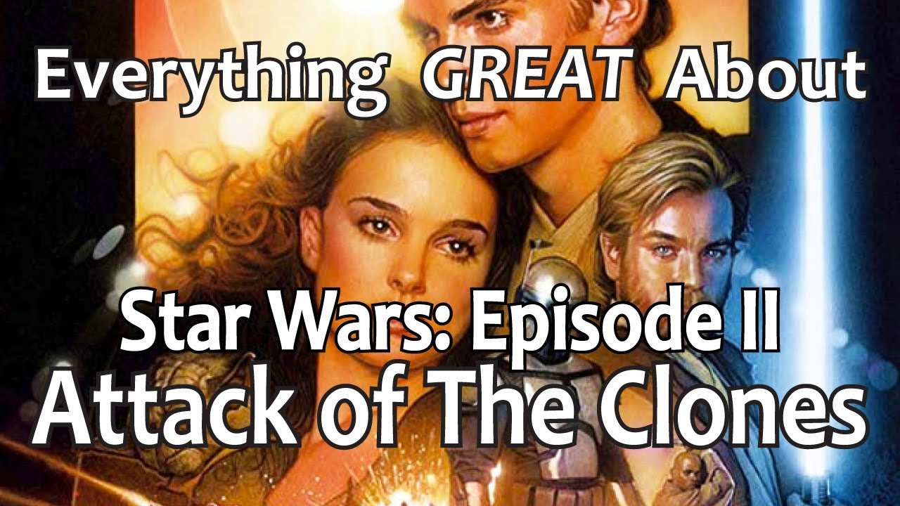 Everything GREAT About Star Wars: Episode II - Attack of The Clones!