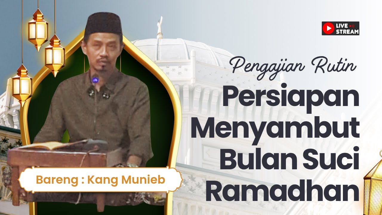 PERSIAPAN MENYAMBUT BULAN SUCI RAMADHAN 1447 H || KANG MUNIEB
