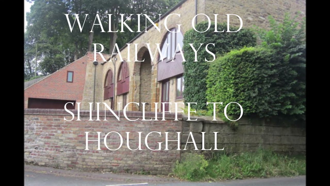 Old Railway Walks: Shincliffe to Houghall