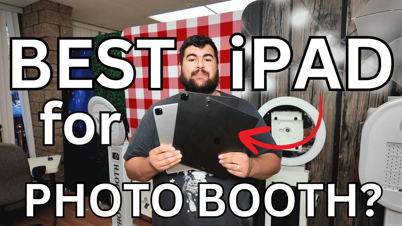 What's the best iPad for a Photo Booth?