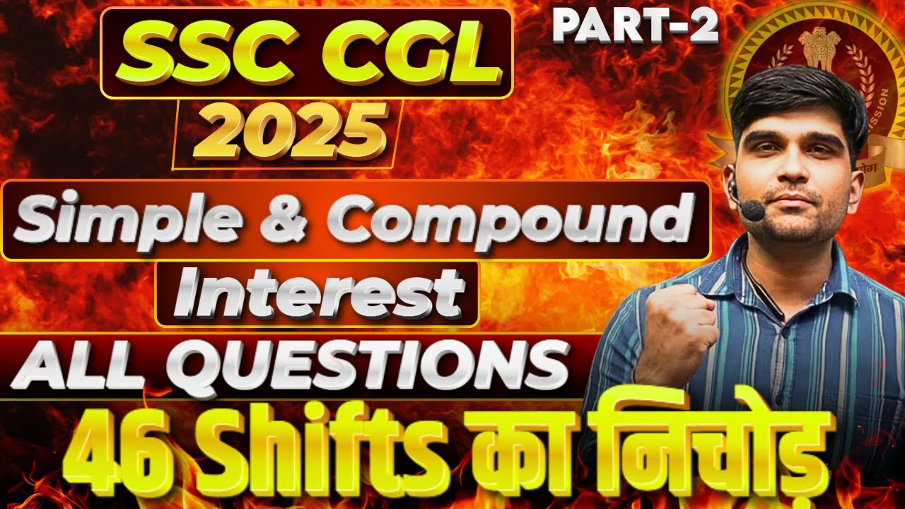 SSC CGL Mains 2025 | Simple & Compound Interest | Last 25 Days Revision | Shubham Malik (Part-2)
