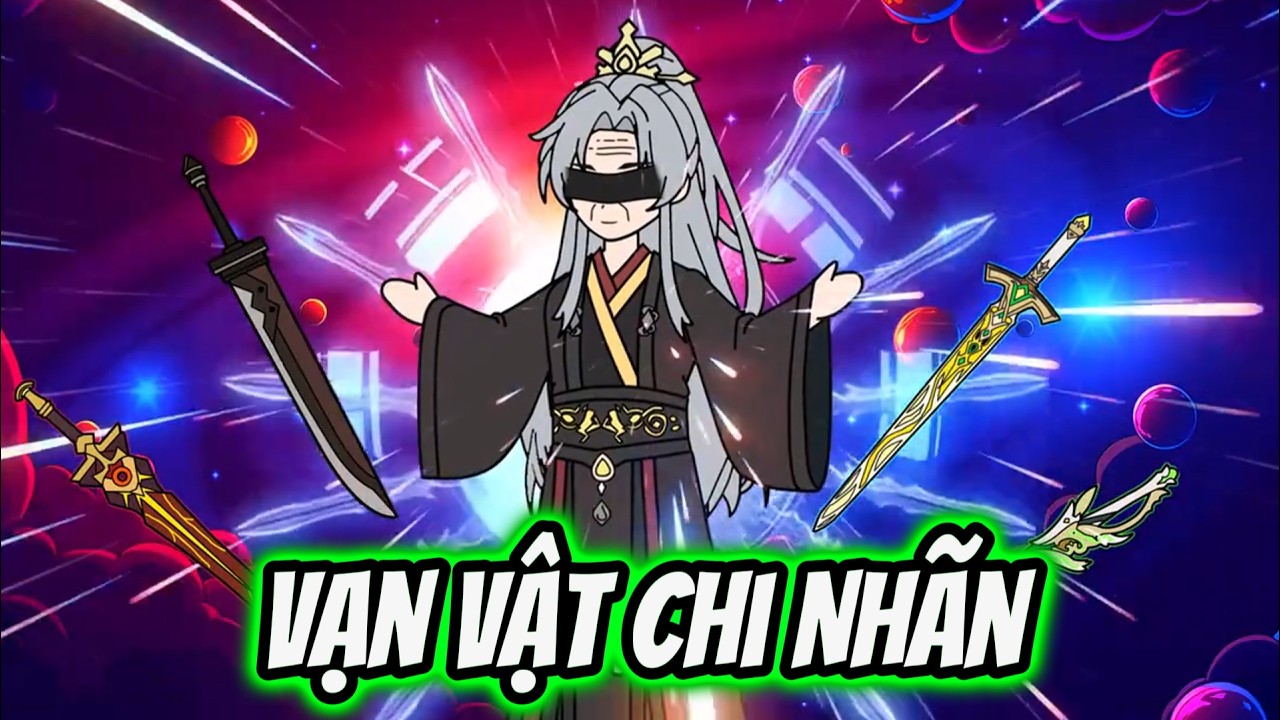 Vạn Vật Chi Nhãn | Tiểu Nữ Vietsub