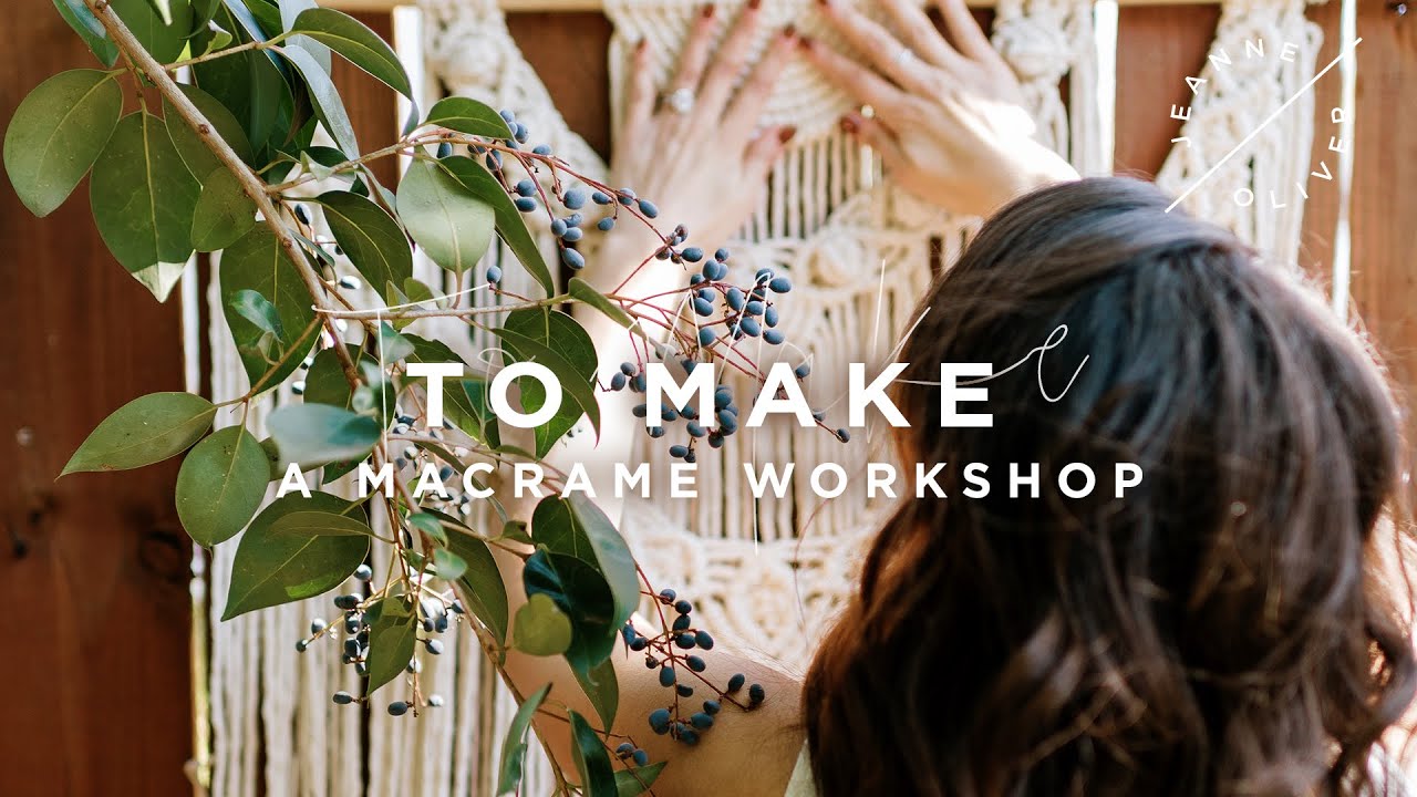 To Make | A Macram&eacute; Workshop Promo