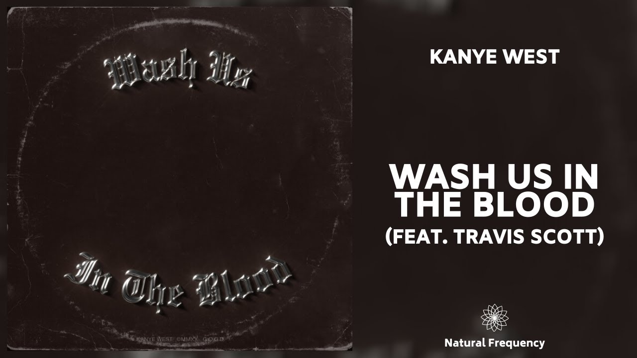 Kanye West - Wash Us In The Blood ft. Travis Scott (432Hz)