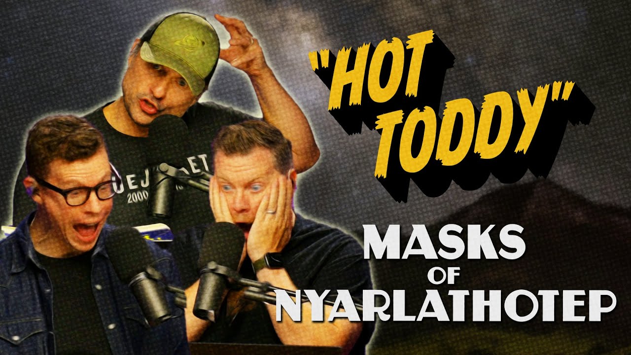 Hot Toddy | Time For Chaos S3 E19 | Call of Cthulhu Masks of Nyarlathotep