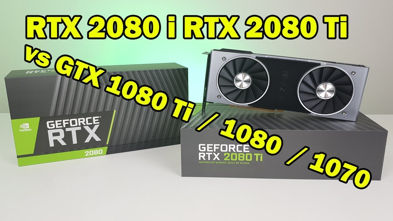 Nvidia RTX 2080 i 2080Ti przetestowane! RTX vs GTX 1080 Ti / GTX 1080 / GTX 1070