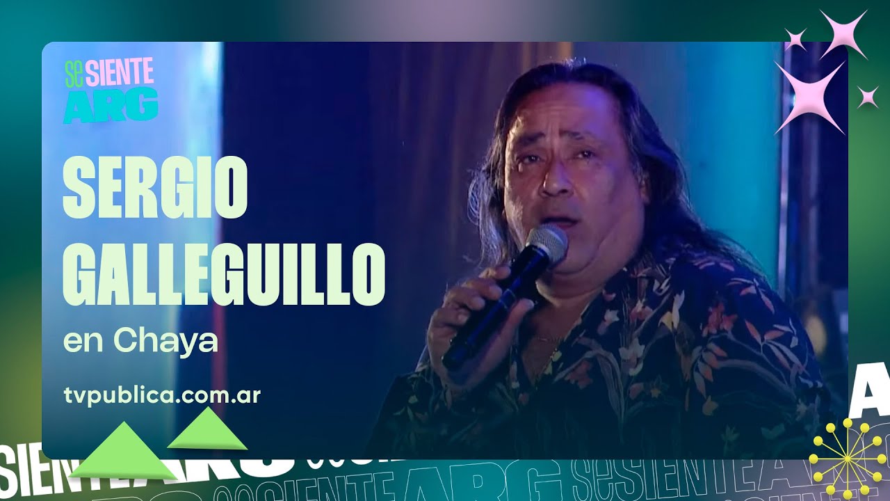 Sergio Galleguillo en Chaya - Se Siente Argentina