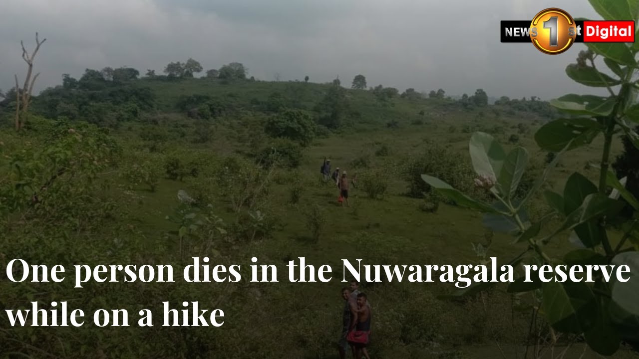 One person dies in the Nuwaragala reserve while on a hike