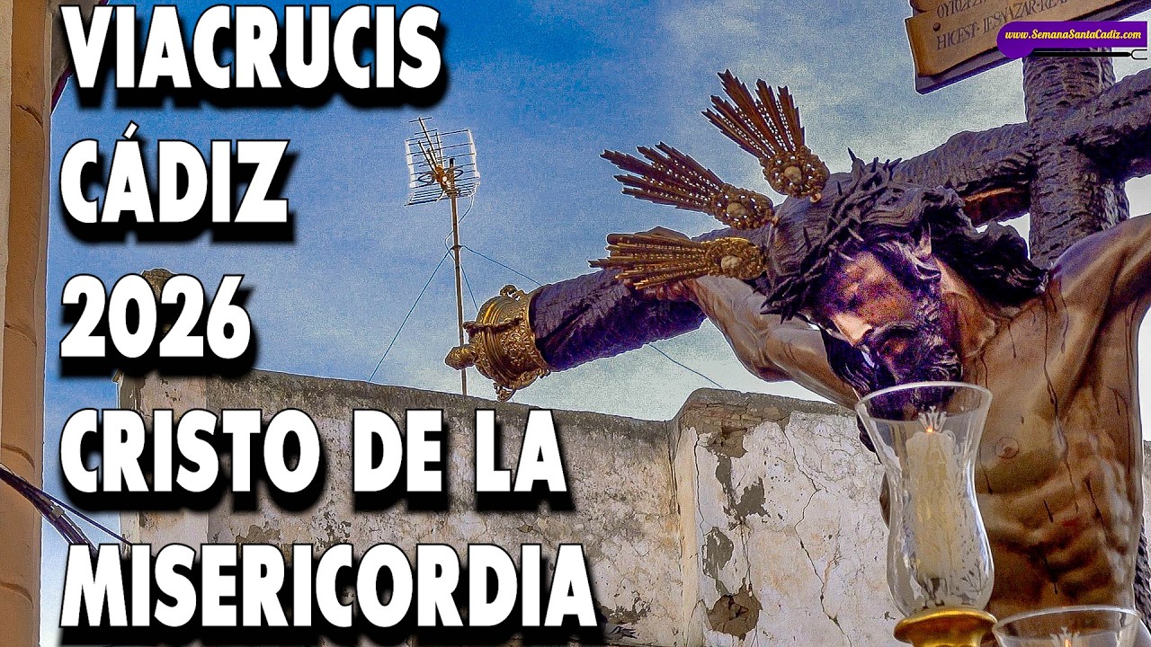 [4K] VIIACRUCIS CÁDIZ 2026: | Cristo de la Misericordia de La Palma