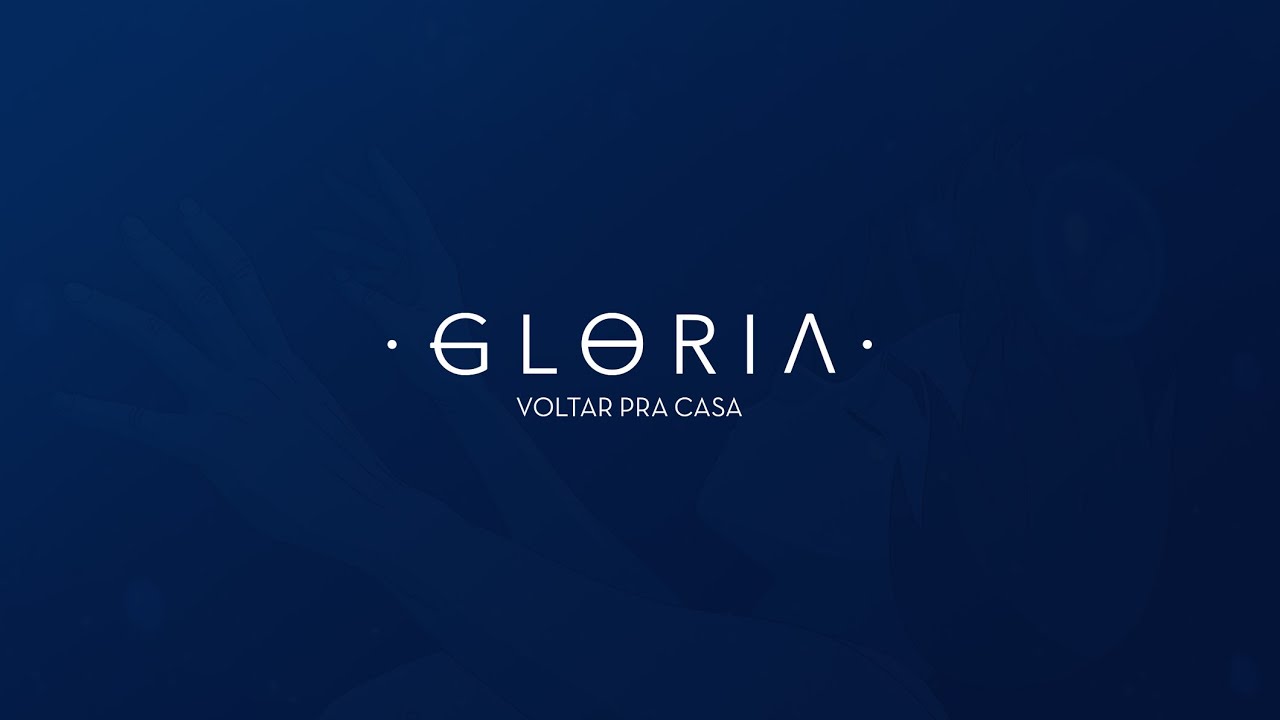 GLORIA - VOLTAR PRA CASA (CLIPE OFICIAL)