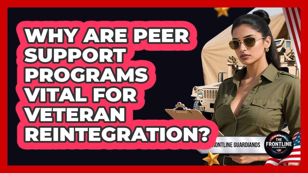 Why Are Peer Support Programs Vital For Veteran Reintegration? - The Frontline Guardians
