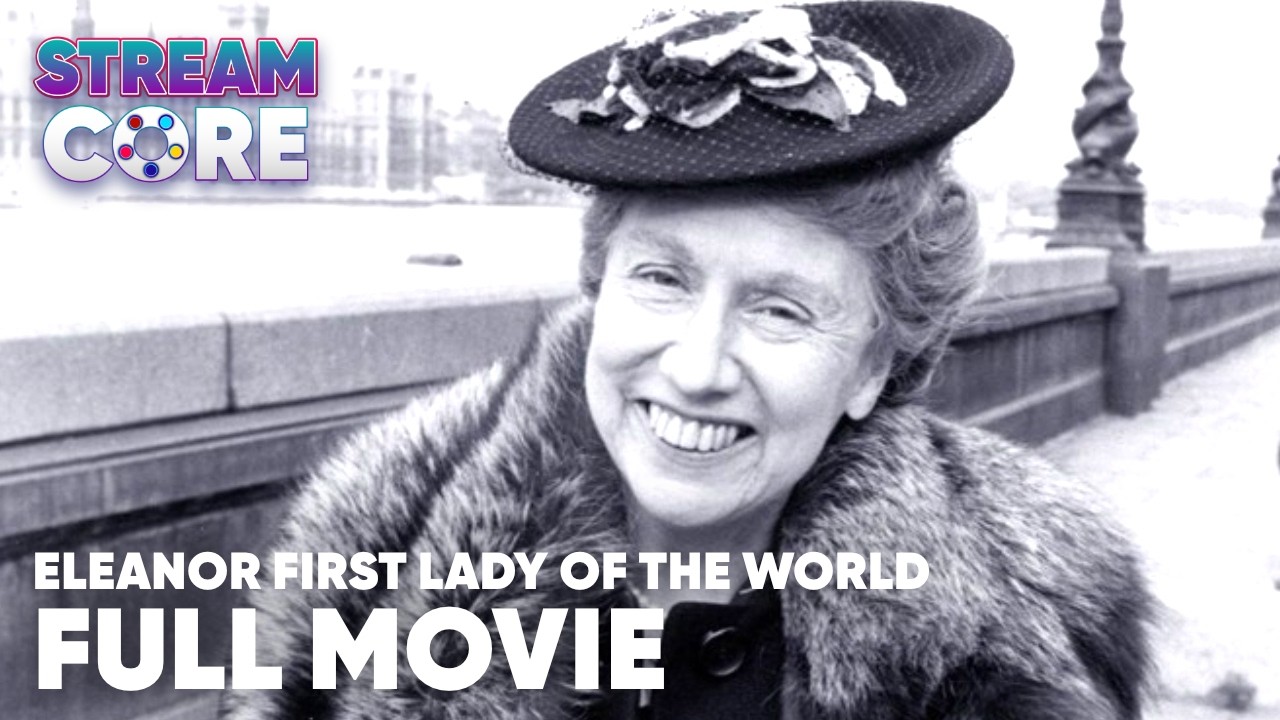 Eleanor: First Lady Of The World | ft. Jean Stapleton | Full Movie | StreamCore