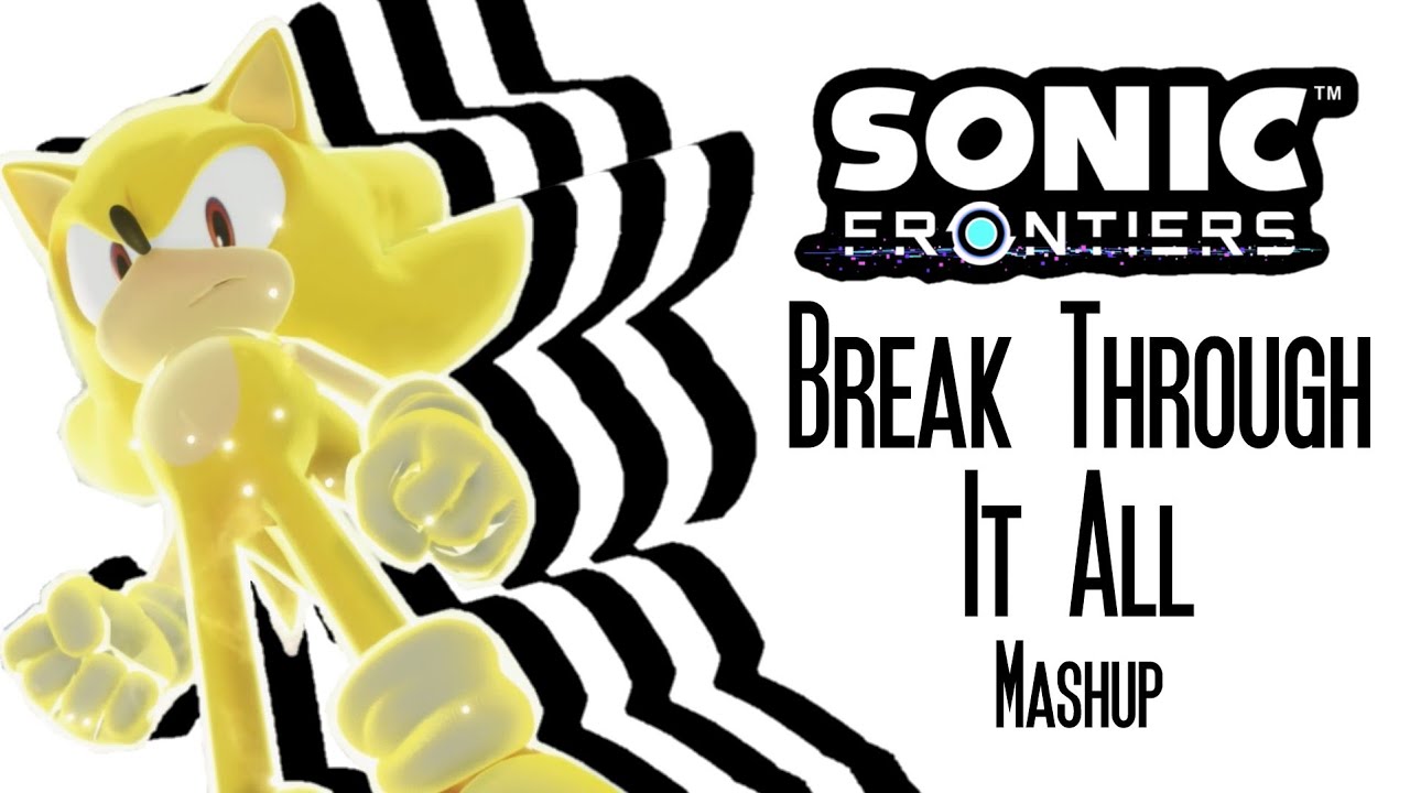 Sonic Frontiers - Break Through It All Mashup