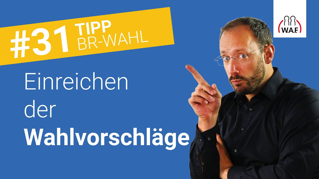 Wie lange dürfen Wahlvorschläge eingereicht werden? | Betriebsratswahl Tipp #31
