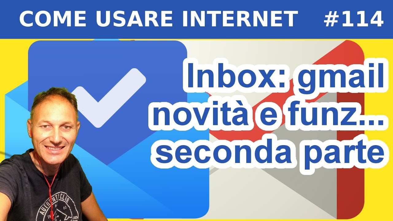 # 114 Inbox: seconda parte di Gmail novità e funzioni nascoste | Daniele Castelletti | Maggiolina
