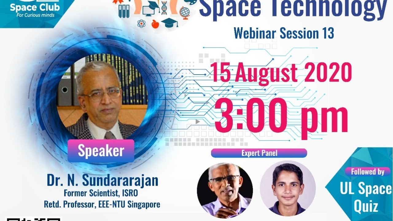 Introduction to Space Technology || Talk By Dr. N Sundararajan || Webinar 13 || UL space club
