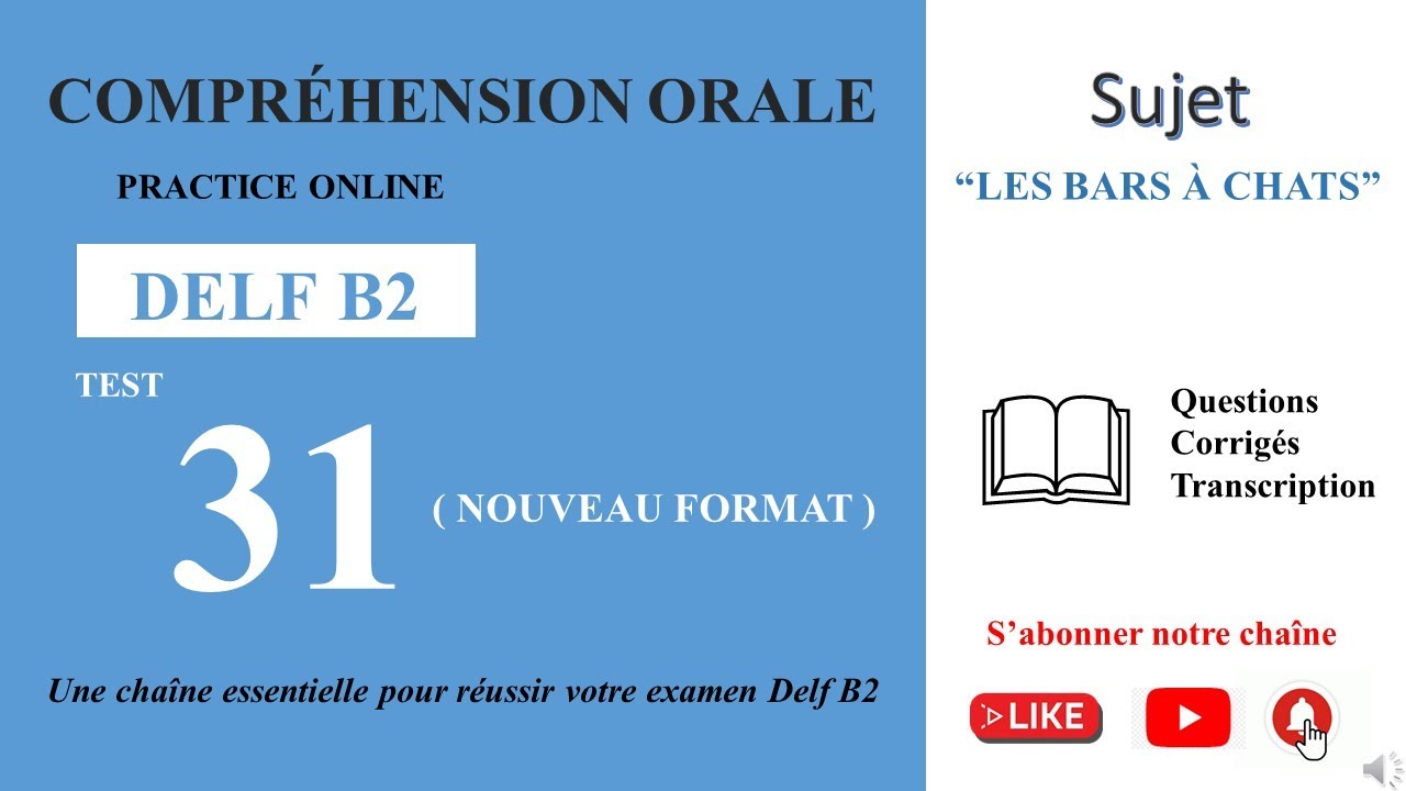 DELF B2 - Compréhension orale_Nouveau Format [Test 31] - LES BARS À CHATS