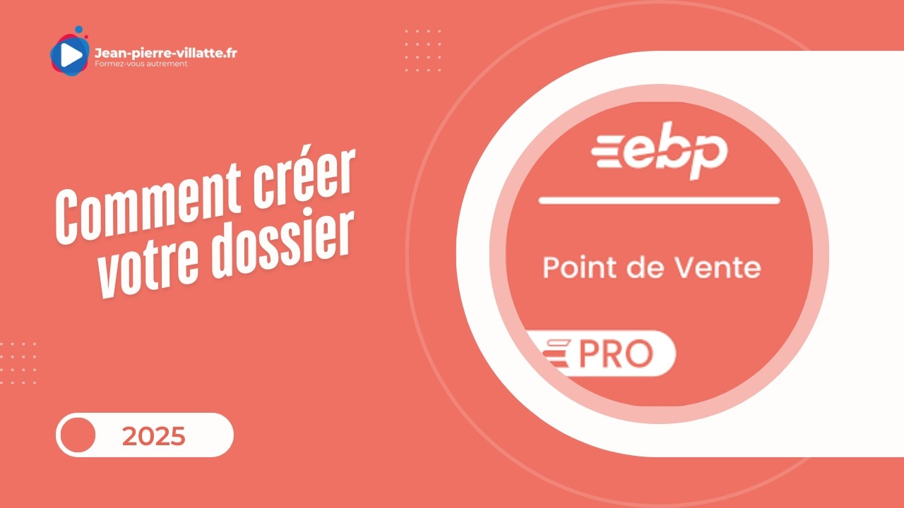 Comment créer votre dossier sur EBP Point de vente PRO 2025 #ebp