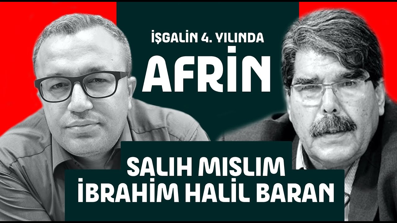 İşgalin 4. Yılında Afrin - Salih Muslim / İbrahim Halil Baran