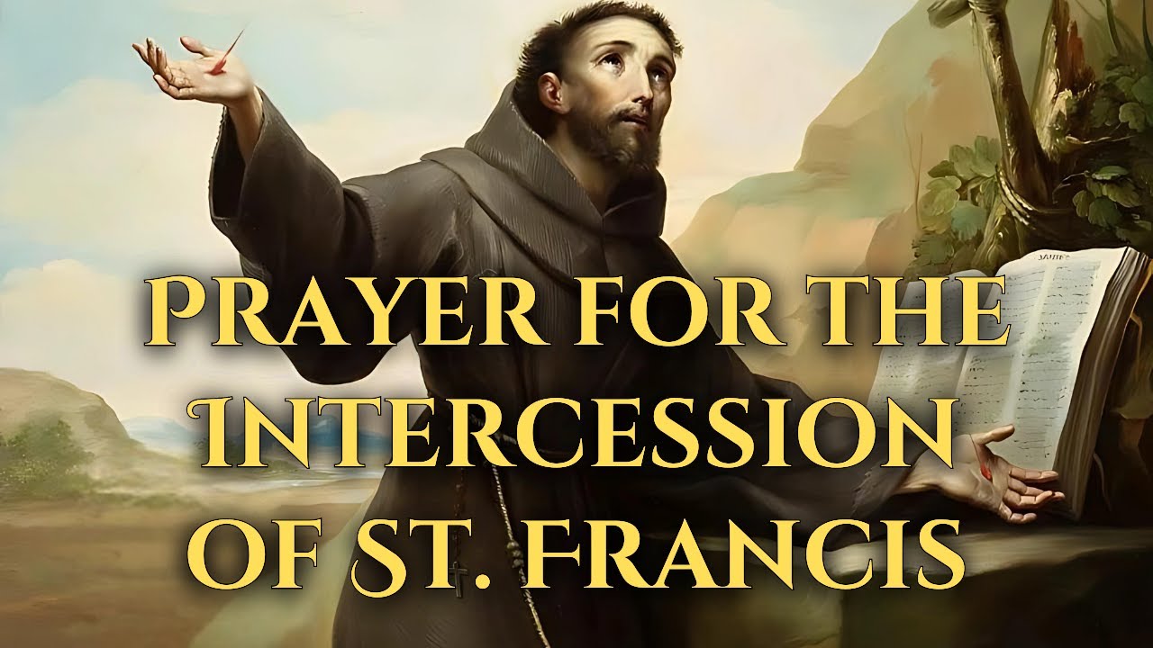 St. Francis of Assisi Prayer (For His Intercession)
