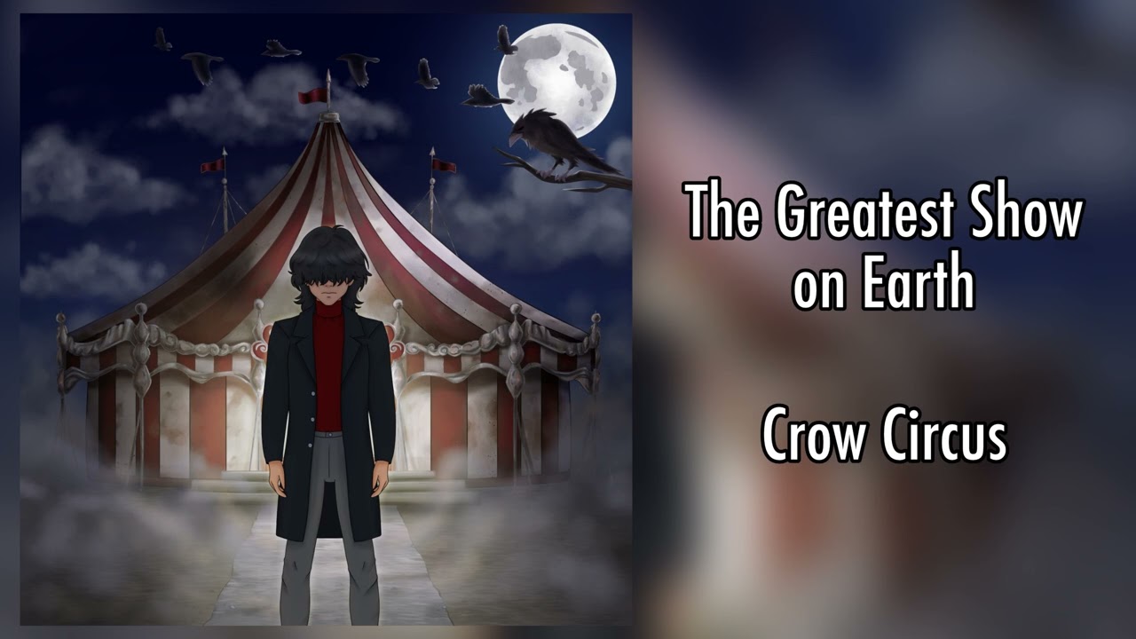 Crow Circus - The Greatest Show on Earth