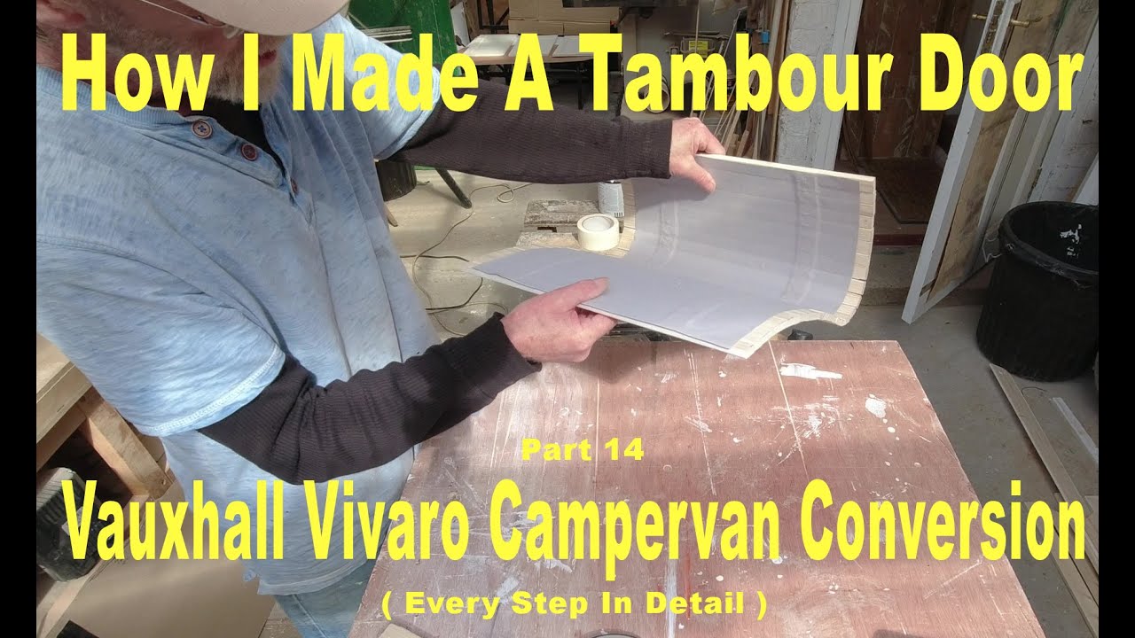 How I Made A Tambour Door - For My Vauxhall Vivaro Campervan Conversion - Pt 14