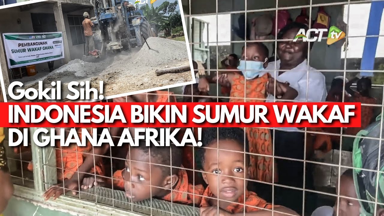 PATEN KALI! ADA SUMUR BIKINAN INDONESIA DI GHANA AFRIKA!