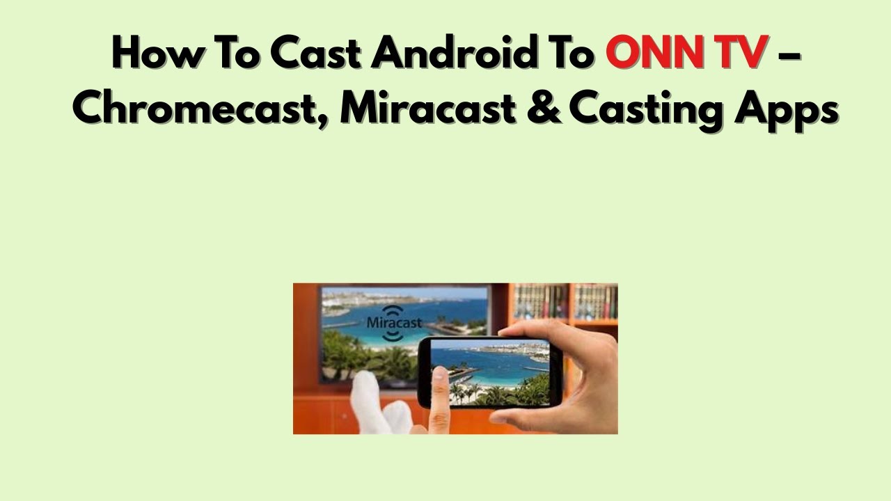 Как транслировать контент с Android на ONN TV — Chromecast, Miracast и приложения для трансляции.