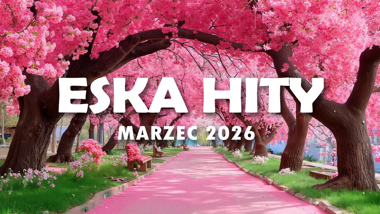 Eska Hity Marzec 2026 🎧 Radio Eska Playlist – Najlepsze Brzmienia Vol.8