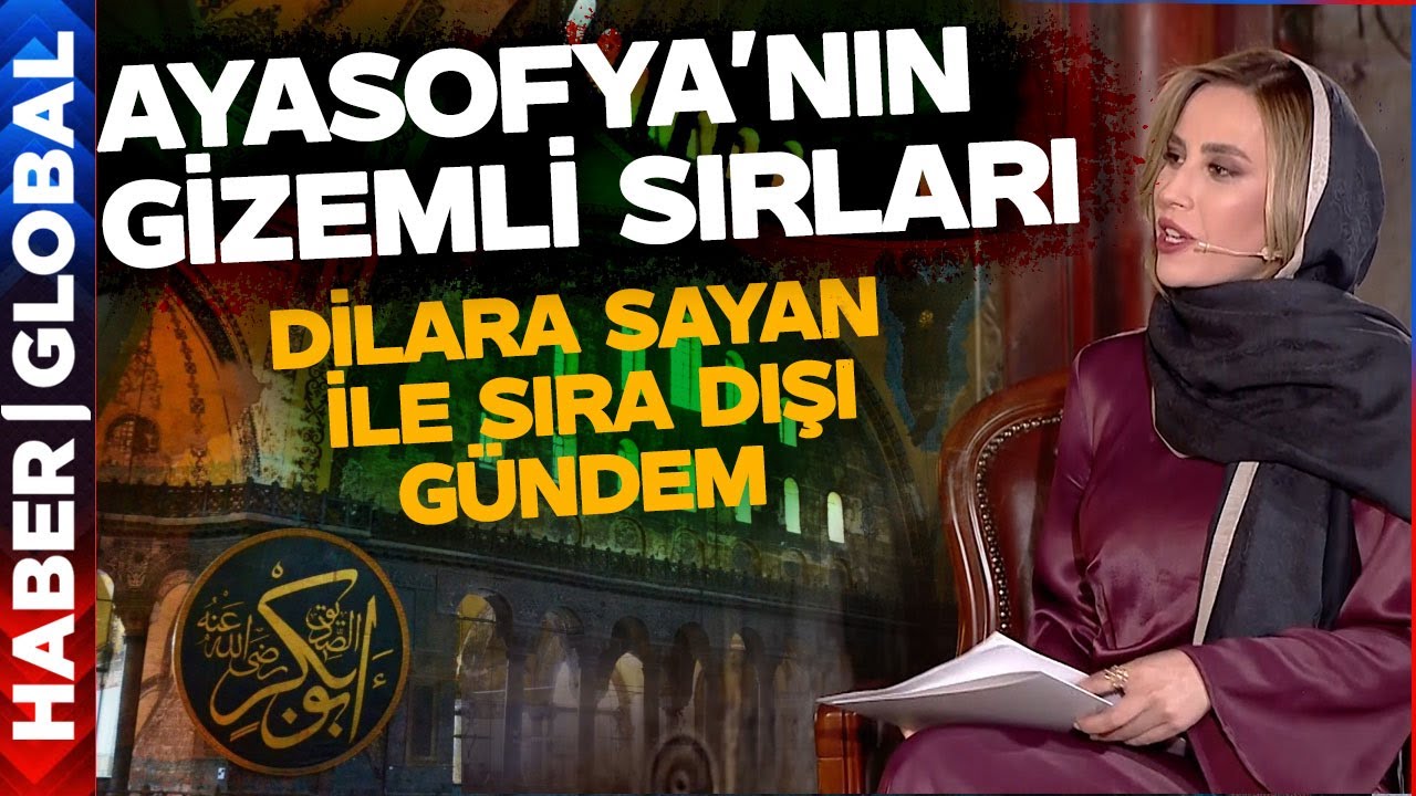 Ayasofya'nın Hiç Bilinmeyen Sırları | Dilara Sayan ile Sıra Dışı Gündem