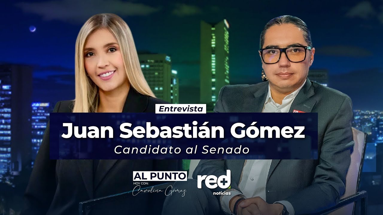 Al Punto | Juan Sebastián Gómez, vpdte. de la Cámara y candidato al Senado por Ahora Colombia