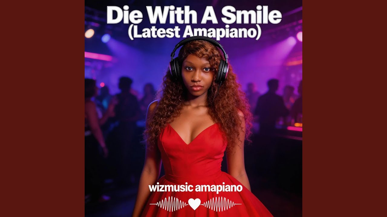 Die With A Smile Latest Amapiano DJ Mixt