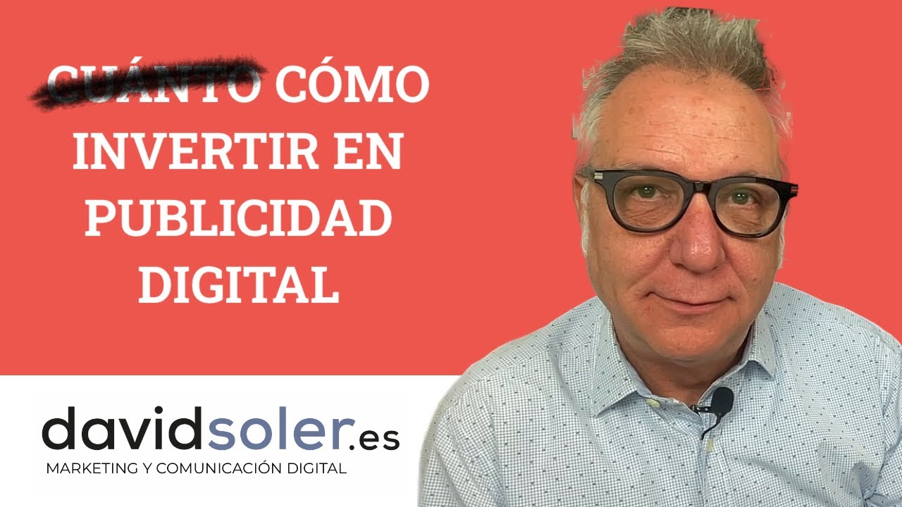 Cómo invertir en publicidad digital ... y no cuánto.
