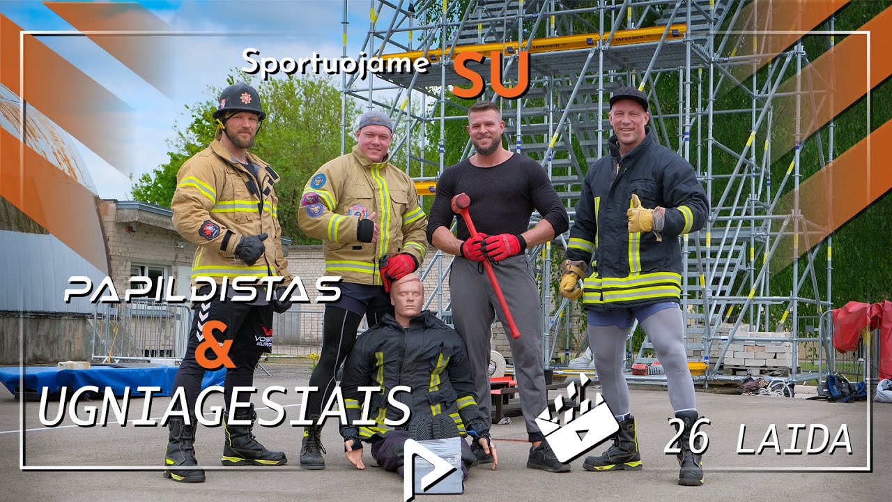 26 Laida, - Sportuojame SU Lietuvos ugniagesiais. Naujas sportas - nauji iššūkiai.