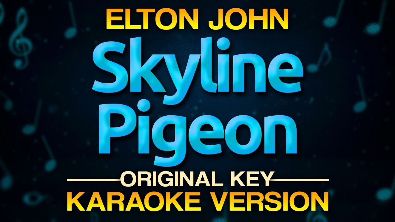 SKYLINE PIGEON - Elton John (Karaoke Version) High Quality